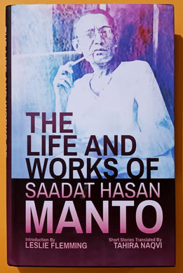 THE LIFE AND WORKS OF SAADAT HASAN MANTO