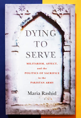 Dying to Serve By Maria Rashid