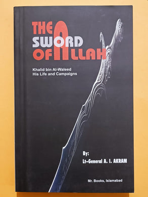 The Sword of Allah, Khalid Bin Al-Waleed: His Life and Campaigns