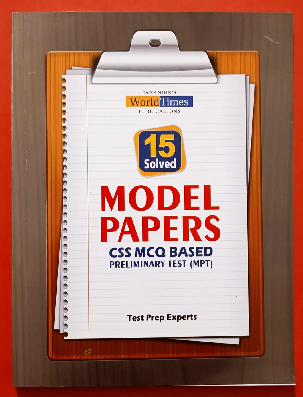 15 Solved Model Papers
(CSS MCQ BASED Preliminary Test MPT)