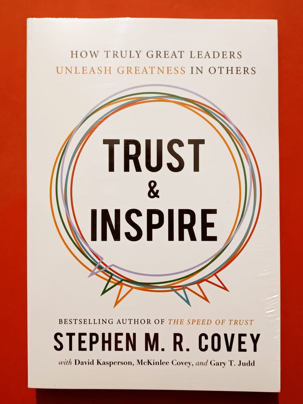 Trust and Inspire: How Truly Great Leaders Unleash Greatness in Others