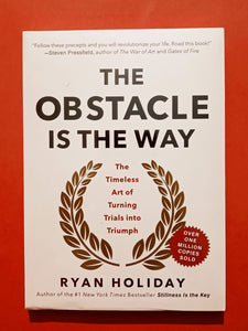 The Obstacle is the Way By Ryan Holiday