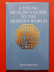 A Young Muslim’s Guide to the Modern World