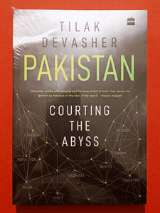 Pakistan Courting the Abyss