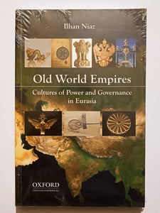 Old World Empires
Cultures of Power and Governance in Eurasia