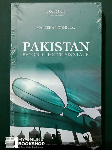 Pakistan Beyond the Crisis State