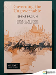 Governing the Ungovernable By Ishrat Husain