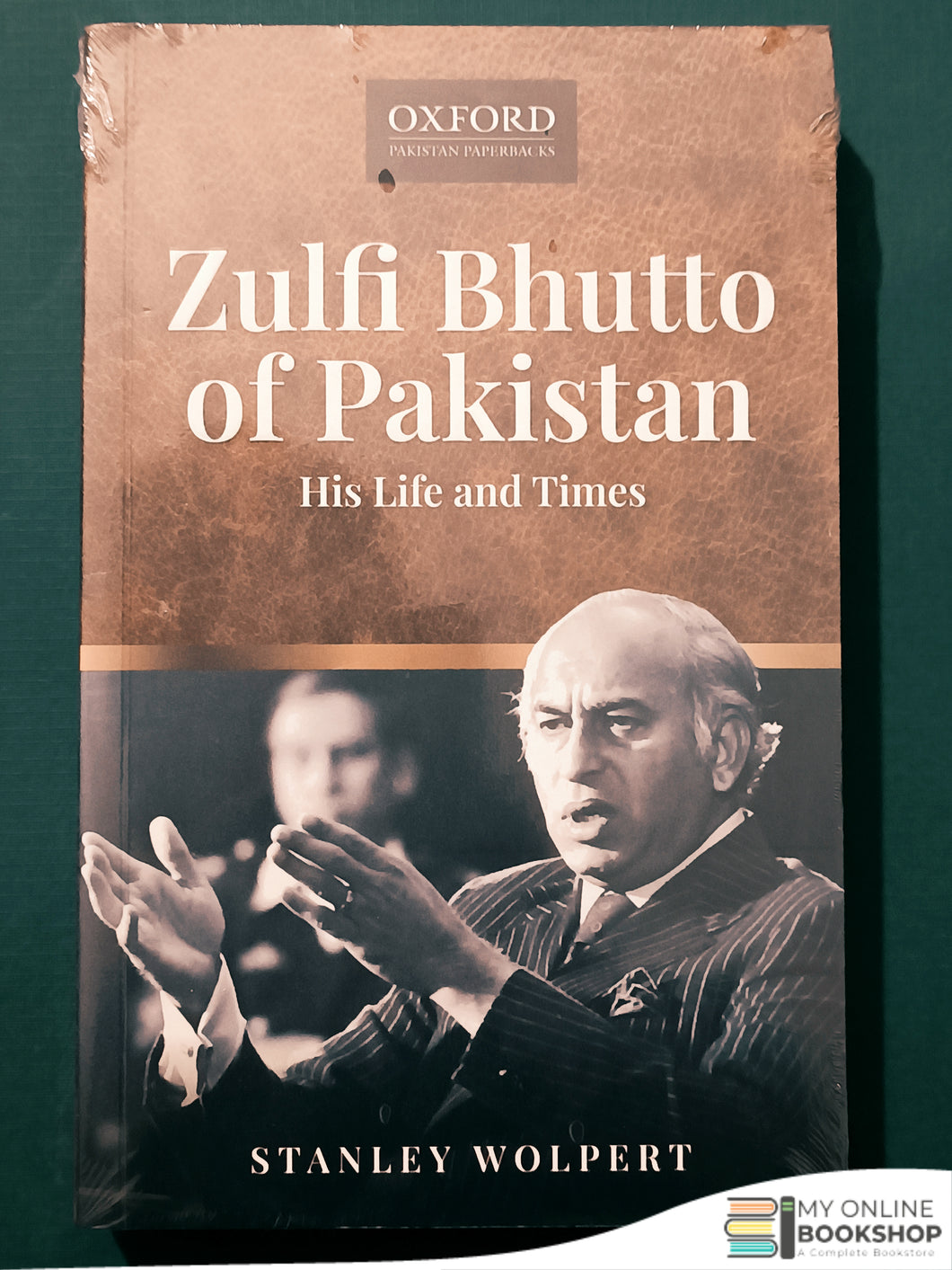 Zulfi Bhutto of Pakistan His Life and Times