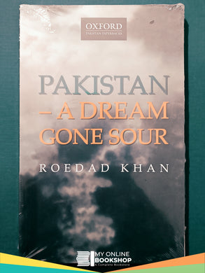 Pakistan A Dream Gone Sour