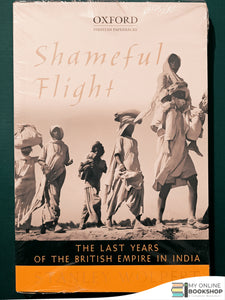 Shameful Flight By Stanley Wolpert