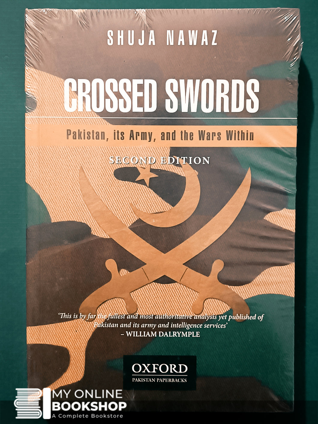 Crossed Swords Pakistan its Army and the wars within By Shuja Nawaz