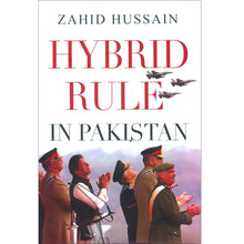 Load image into Gallery viewer, Hybrid Rule in Pakistan By Zahid Hussain