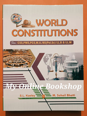 World Constitutions By S L Kelly & M Sohail Bhatti
