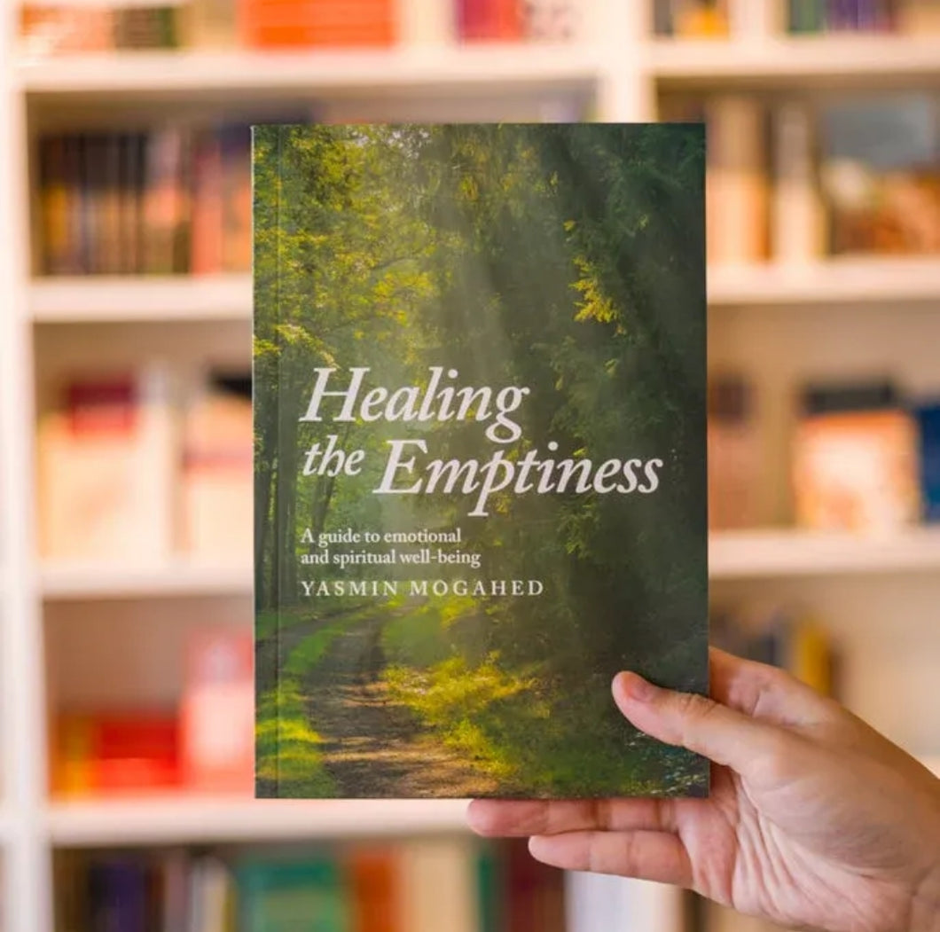 Healing The Emptiness : A Guide To Emotional And Spiritual Well Being By Yasmin Mogahed