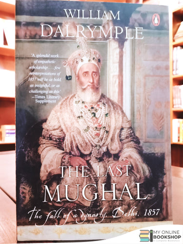 The Last Mughal By William Dalrymple