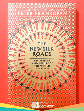 The New Silk Roads: The Present and Future of the World