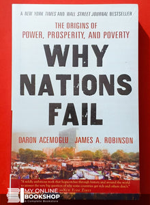 Why Nations Fail The Origins Of Power Prosperity And Poverty