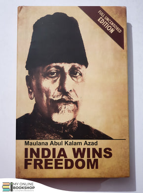 India Wins Freedom By Abul Kalam Azad